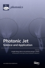 Photonic Jet: Science and Application By Zengbo Wang (Editor), Boris Luk'yanchuk (Editor), Igor V. Minin (Editor) Cover Image