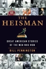 The Heisman: Great American Stories of the Men Who Won Cover Image
