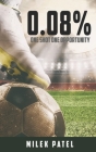 0.08%: One Shot One Opportunity By Milek Patel Cover Image