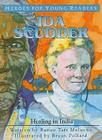 Ida Scudder: Healing in India (Heroes for Young Readers) By Renee Taft Meloche, Brian Pollard (Illustrator) Cover Image