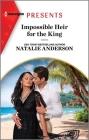Impossible Heir for the King By Natalie Anderson Cover Image