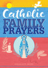 Catholic Family Prayers By Paraclete Press Cover Image