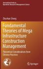 Fundamental Theories of Mega Infrastructure Construction Management: Theoretical Considerations from Chinese Practices Cover Image