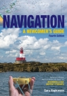 Navigation: A Newcomer's Guide: Learn How to Navigate at Sea Cover Image