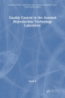 Quality Control in the Assisted Reproductive Technology Laboratory (Reproductive Medicine and Assisted Reproductive Techniques) Cover Image