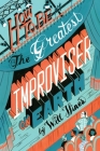 How to be the Greatest Improviser on Earth By Will Hines, Malin Von Euler-Hogan (Editor), Nick Jaramillo (Designed by) Cover Image
