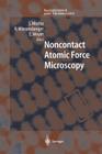 Noncontact Atomic Force Microscopy (Nanoscience and Technology) By S. Morita (Editor), Roland Wiesendanger (Editor), E. Meyer (Editor) Cover Image