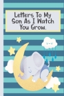 Letters to my Son as I watch you grow: The Mommy Journal. By Unique Design Co Cover Image