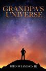 Grandpa's Universe By Jr. Jamison, John W. Cover Image