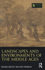 Landscapes and Environments of the Middle Ages (Seminar Studies) By Michael Bintley, Kate Franklin Cover Image