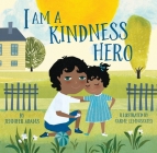 I Am a Kindness Hero (I Am a Warrior Goddess) By Jennifer Adams, Carme Lemniscates (Illustrator) Cover Image