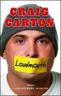 Loudmouth: Tales (and Fantasies) of Sports, Sex, and Salvation from Behind the Microphone By Craig Carton Cover Image