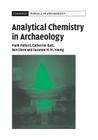 Analytical Chemistry in Archaeology By A. M. Pollard, C. M. Batt, B. Stern Cover Image