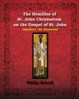 The Homilies of St. John Chrysostom on the Gospel of St. John Cover Image