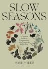 Slow Seasons: A Creative Guide to Reconnecting with Nature the Celtic Way By Rosie Steer Cover Image
