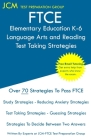 FTCE Elementary Education Language Arts and Reading - Test Taking Strategies By Jcm-Ftce Test Preparation Group Cover Image