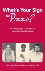 What's Your Sign for Pizza?: An Introduction to Variation in American Sign Language Cover Image