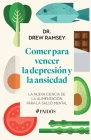 Comer Para Vencer La Depresión Y La Ansiedad By Drew Dr Ramsey Cover Image