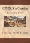 GENESIS in Cherokee: Syllabary Only By Brian Wilkes, Johannah Meeks Ries Cover Image