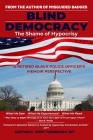 Blind Democracy: The Shame of Hypocrisy Cover Image