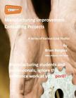 Manufacturing Improvement Consulting Projects: A Series of Various Case Studies By Brian Burgess Cover Image