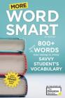 More Word Smart, 2nd Edition: 800+ More Words That Belong in Every Savvy Student's Vocabulary (Smart Guides) By The Princeton Review Cover Image