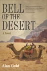 Bell of the Desert: A Novel By Alan Gold Cover Image