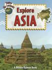 Explore Asia By Bobbie Kalman, Rebecca Sjonger Cover Image