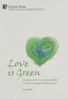 Love is Green: Compassion as responsibility in the ecological emergency By Lucy Weir Cover Image