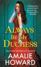 Always Be My Duchess (Taming of the Dukes #1) By Amalie Howard Cover Image
