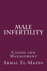 Male Infertility: Causes and Management By Akmal El-Mazny Cover Image