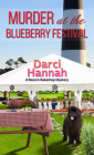 Murder at the Blueberry Festival By Darci Hannah Cover Image