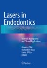 Lasers in Endodontics: Scientific Background and Clinical Applications By Giovanni Olivi (Editor), Roeland De Moor (Editor), Enrico Divito (Editor) Cover Image