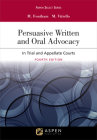 Persuasive Written and Oral Advocacy: In Trial and Appellate Courts (Aspen Select) Cover Image