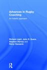 Advances in Rugby Coaching: An Holistic Approach By Richard Light, John R. Evans, Stephen Harvey Cover Image