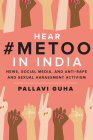 Hear #metoo in India: News, Social Media,  and Anti-Rape and Sexual Harassment Activism Cover Image
