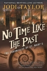 No Time Like the Past: The Chronicles of St. Mary's Book Five By Jodi Taylor Cover Image