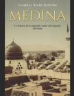 Medina: La historia de la segunda ciudad más sagrada del Islam Cover Image