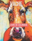 vache Livre de coloriage: Un livre de coloriage pour adultes avec des citations amusantes pour les amoureux des vaches, le meilleur cadeau pour Cover Image