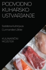 Podvodno Kuharsko Ustvarjanje: Sodobna Kuhinja za Gurmanske Uzitke By Kulinarični Mojster Cover Image
