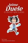 Jaime Duele: El Doctor Que Puede By Tío Mío Cover Image