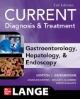 Current Diagnosis & Treatment Gastroenterology, Hepatology, & Endoscopy, Third Edition By Norton Greenberger, Richard Blumberg, Robert Burakoff Cover Image
