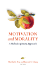 Motivation and Morality: A Multidisciplinary Approach By Martha K. Berg (Editor), Edward C. Chang (Editor) Cover Image