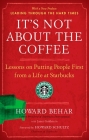It's Not About the Coffee: Lessons on Putting People First from a Life at Starbucks By Howard Behar, Janet Goldstein, Howard Schultz (Introduction by) Cover Image