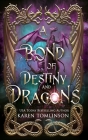 A Bond of Destiny and Dragons By Karen Tomlinson Cover Image