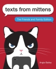 Texts from Mittens: The Friends and Family Edition By Angie Bailey Cover Image