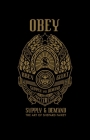 OBEY: Supply and Demand By Shepard Fairey, Roger Gastman (Contributions by), Steven Heller (Contributions by), Carlo McCormick (Contributions by), Henry Rollins (Contributions by) Cover Image