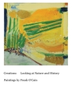 Creations: Looking at Nature and History: Paintings by Frank O'Cain By Frank O'Cain Cover Image