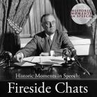 Fireside Chats Lib/E (Historic Moments in Speech) By The Speech Resource Company (Producer), Robert Wikstrom (Introduction by) Cover Image