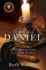 The Book of Daniel: A LIGHT SHINING in a DARK PLACE Cover Image